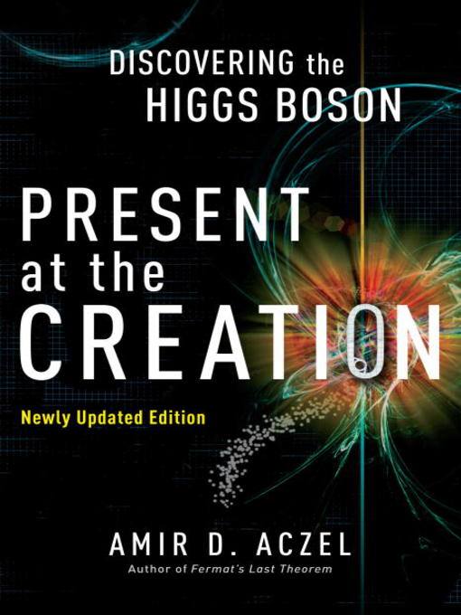 Title details for Present at the Creation by Amir D. Aczel - Available
